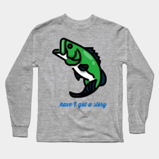 Have I Got A Story Long Sleeve T-Shirt